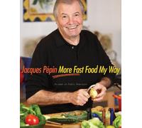 Jacques Pépin Jacques Pépin More Fast Food My Way (Copertina rigida)