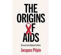 Jacques Pépin The Origins of AIDS (Tascabile)