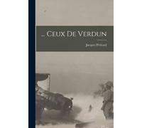 Jacques Péricard ... Ceux De Verdun (Tascabile)