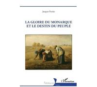 Jacques Perrier La gloire du monarque et le destin du peuple (Tascabile)