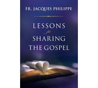 Jacques Philippe Lessons for Sharing the Gospel (Tascabile)