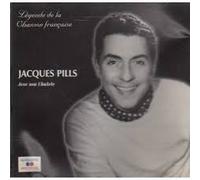 Jacques Pills - L+Gende De La Chanson Francais