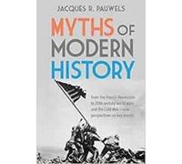 Jacques R Pauwels Myths of Modern History (Tascabile)