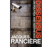 Dissensus: On Politics and Aesthetics by Ranciere, Jacques