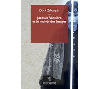 Jacques Rancière et le monde des images - Zabunyan Dork