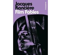 Jacques Rancière Film Fables (Tascabile) Bloomsbury Revelations
