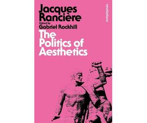 Jacques Rancière Jacques Ranci?Â?¿Re The Politics of Aesthetics (Tascabile)