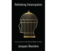 Jacques Ranciere Rethinking Emancipation (Copertina rigida)