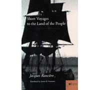 Jacques Rancière Short Voyages to the Land of the People (Tascabile)