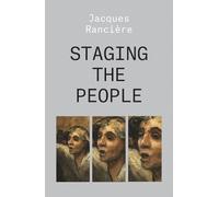 Jacques Rancière Staging the People (Tascabile)