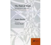 Jacques Rancière The Flesh of Words (Copertina rigida)