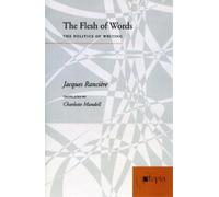 Jacques Rancière The Flesh of Words (Tascabile)