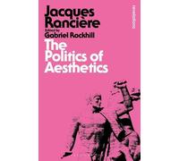 Jacques Rancière The Politics of Aesthetics (Tascabile) Bloomsbury Revelations