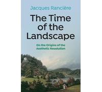 Jacques Ranciere The Time of the Landscape (Copertina rigida)