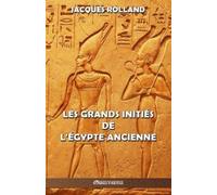 Jacques Rolland Les Grands Initiés de l'Égypte ancienne (Tascabile)