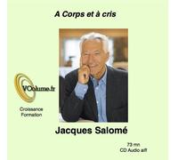 Jacques Salomé - A Corps Et A Cris
