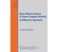 Jacques Sauloy Basic Modern Theory of Linear Complex Analytic $q$-Di (Tascabile)