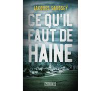 Jacques Saussey Ce qu'il faut de haine: Thriller (Tascabile)