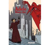 Jacques Tardi Adele Blanc-Sec: Sammelband I (Copertina rigida)