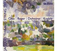 Jacques Thibaud String Jacques Thibaud String Trio: Cras/Reger/Dohnányi/Ko (CD)