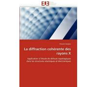 Jacques-V La diffraction cohérente des rayons x (Tascabile) Omn.Univ.Europ.