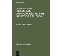 Jacques Waardenburg Bibliography (Copertina rigida) Religion and Reason