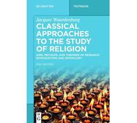 Jacques Waardenburg Classical Approaches to the Study of Religion (Tascabile)
