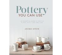 Jacqui Atkin Pottery You Can Use (Tascabile)