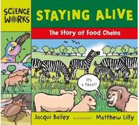 Jacqui Bailey Staying Alive (Tascabile) Science Works