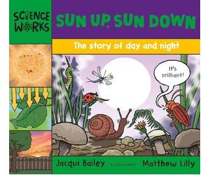 Jacqui Bailey Sun Up, Sun Down (Tascabile) Science Works