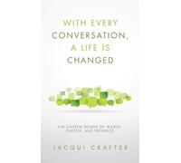 Jacqui Crafter With Every Conversation, a Life Is Changed (Copertina rigida)