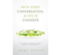 Jacqui Crafter With Every Conversation, a Life Is Changed (Tascabile)