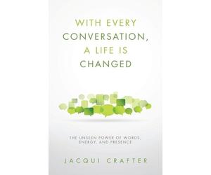 Jacqui Crafter With Every Conversation, a Life Is Changed (Tascabile)