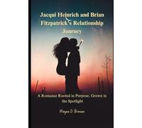 Jacqui Heinrich and Brian Fitzpatrick's Relationship Journey: A Romance Rooted in Purpose, Grown in the Spotlight