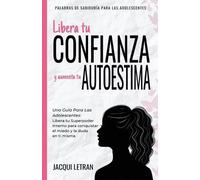 Jacqui Letran Libera tu CONFIANZA y aumenta tu AUTOESTIMA (Tascabile)