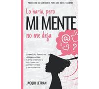 Jacqui Letran Lo haría, pero MI MENTE no me deja (Tascabile)