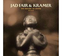 Jad Fair & Kramer - History Of Crying (Revisited)