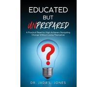 Jada L Jones Educated But Unprepared (Tascabile)