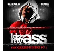 Jadakiss - Kiss My Ass (the Champ Is Here Pt.2)