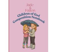 Jade and Fallon Children of God: Composition Notebook