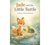Jade and the Little Turtle: A Story About Patience