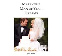 Jade Brode Marry the Man of Your Dreams (Tascabile)