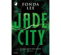 Jade City. La saga delle Ossa Verdi. Vol. 1 - Lee Fonda