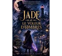 Jade et le voleur d'Ombres: Une aventure fantastique