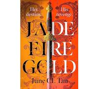 Jade Fire Gold: The addictive, epic young adult fantasy debut