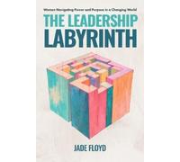 Jade Floyd The Leadership Labyrinth (Copertina rigida)