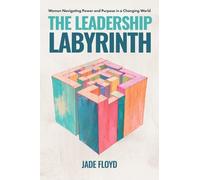 Jade Floyd The Leadership Labyrinth (Copertina rigida)