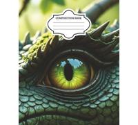 Jade Green Dragon Eye Composition Book: Epic Dragon Eye Composition Notebook | College Ruled | Gift for Boys, Girls, Teens, Adults, Students | 7.5 x 9.25" | 100 Pages