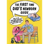 Jade Gregory The First Time Dad's Newborn Guide (Tascabile)