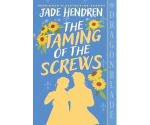Jade Hendren The Taming of the Screws (Tascabile) Bedridden Bluestocking Barony